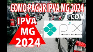 COMO PAGAR O IPVA 2024 MG COM PIX Quando pagar Onde pagar parcelado MG  ipva2023 ipva2024 [upl. by Clemence]