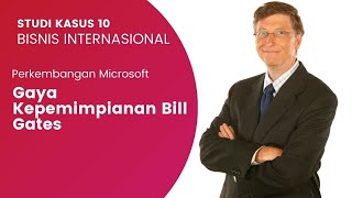 Studi Kasus 10 Gaya Kepemimpinan Bill Gates [upl. by Naquin]