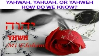 YAHWAH Yahuah Or Yahweh How Do We Know Part 2 [upl. by Wan]