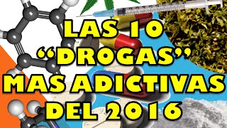 DROGAS MAS ADICTIVAS DEL 2016 MUCHO CUIDADO [upl. by Namzed]