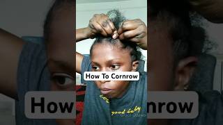 How to cornrow your own hair for beginners Didi Inward Cornrow naturalhairshorts Cornrow4chair [upl. by Aneelak793]