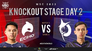 EN MSC Knockout Stage Day 2  ECHO VS TODAK  Game 4 [upl. by Lombardi]