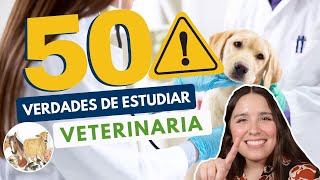 ESTUDIAR VETERINARIA 🦮🐈 50 VERDADES DE MEDICINA VETERINARIA Y ZOOTECNIA [upl. by Enttirb485]