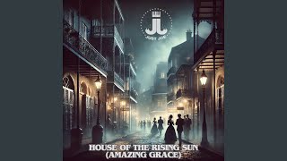 House Of The Rising Sun Amazing Grace [upl. by Janean]