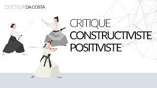 Petite guerre épistémologique 1 entre la posture CRITIQUE CONSTRUCTIVISTE et POSTPOSITIVISTE [upl. by Frank895]